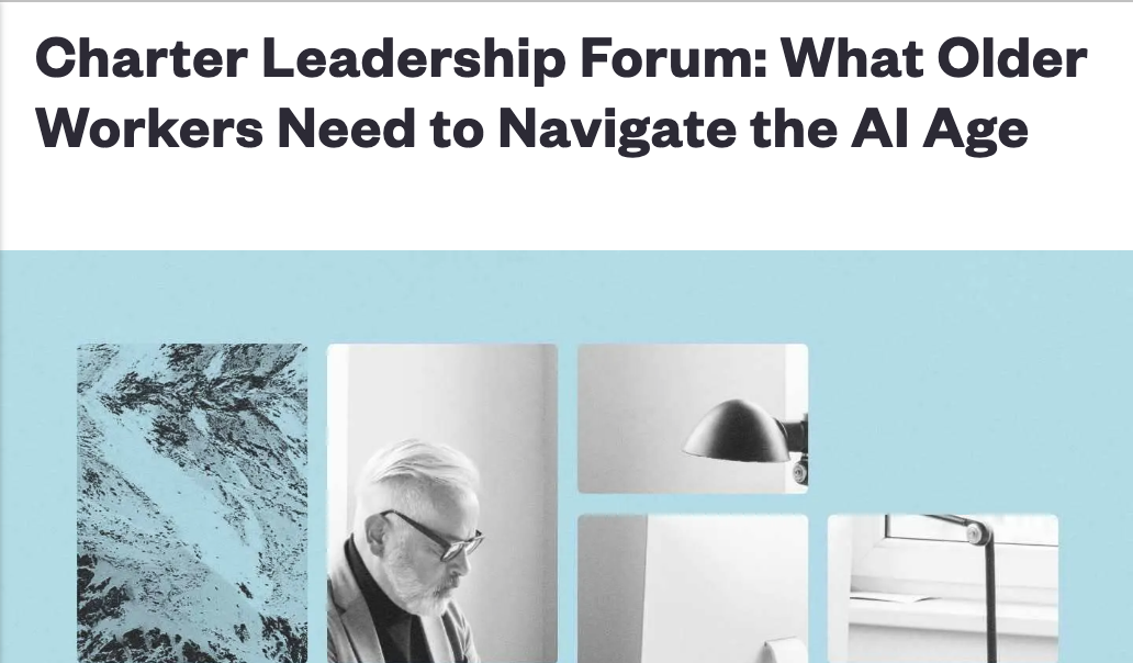 Charter Leadership Forum: What Older Workers Need to Navigate the AI Age