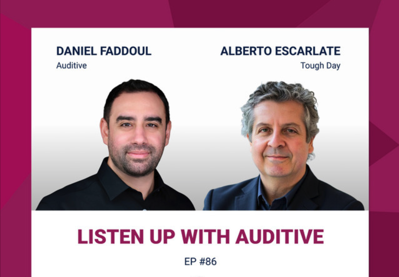 Listen Up With Auditive: Daniel Faddoul with Alberto Escalarte